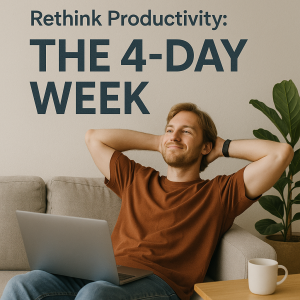 Rethink Productivity - The Four Day week